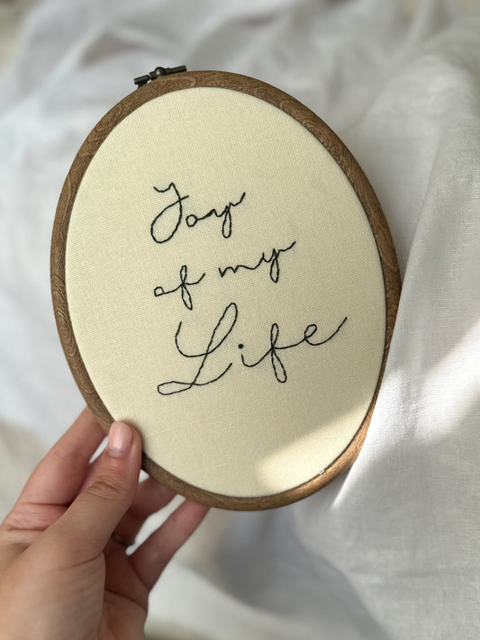 'Joy of my Life' Keepsake Embroidery Hoop.